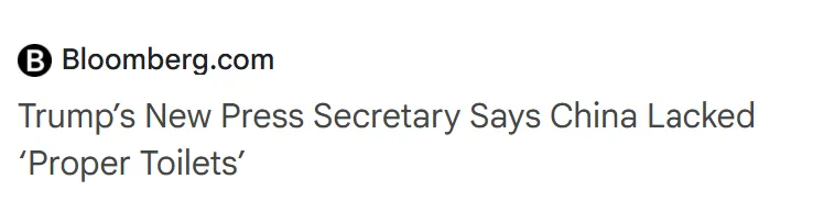 Bloomberg headline: Trump's New Press Secretary Says China Lacked 'Proper Toilets'