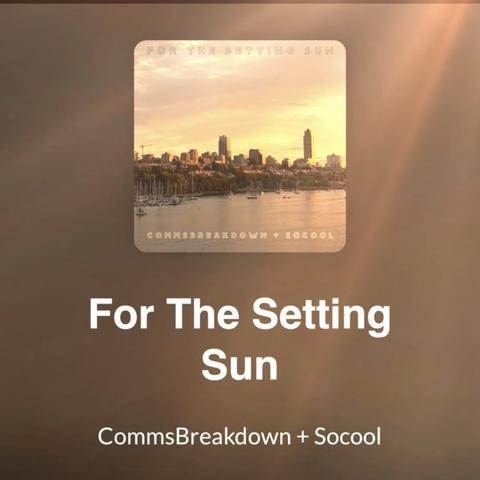 A golden sunset illuminates a city skyline, with sailboats on calm water beneath glowing clouds. Top text reads “For The Setting Sun” and bottom text reads “CommsBreakdown + Socool”